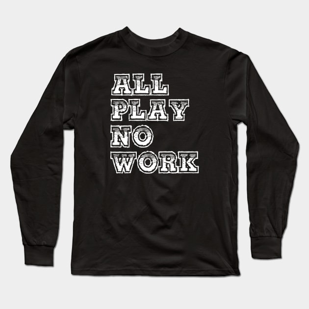 All Play Long Sleeve T-Shirt by LefTEE Designs